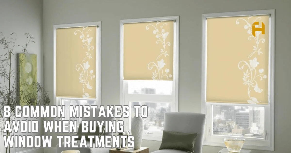 8 Common Mistakes to Avoid When Buying Window Treatments